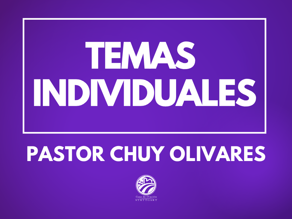 Temas individuales: Pastor Chuy Olivares