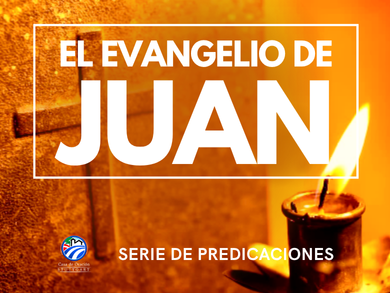SERIE EL EVANGELIO DE JUAN