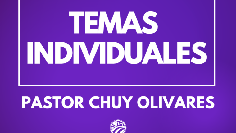 Temas individuales: Pastor Chuy Olivares