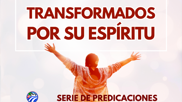 Serie Transformados por su Espiritu